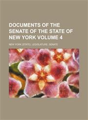 Documents of the Senate of the State of New York Volume 4,1154277887,9781154277883