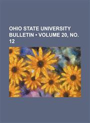 Ohio State University bulletin (Volume 20, no. 12),1154472035,9781154472035