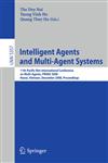 Intelligent Agents and Multi-Agent Systems 11th Pacific Rim International Conference on Multi-Agents, PRIMA 2008, Hanoi, Vietnam, December 15-16, 2008, Proceedings,3540896732,9783540896739
