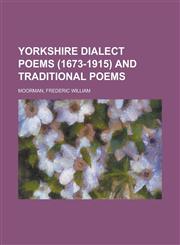 Yorkshire Dialect Poems (1673-1915) and Traditional Poems,1153734494,9781153734493