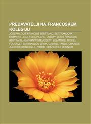 Predavatelji Na Francoskem Kolegiju Joseph Louis Francois Bertrand, Bertrandova Domneva, Jean-Felix Picard, Joseph Louis Francois Bertrand,1233391550,9781233391554
