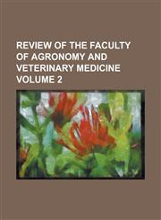 Review of the Faculty of Agronomy and Veterinary Medicine Volume 2,1234154048,9781234154042