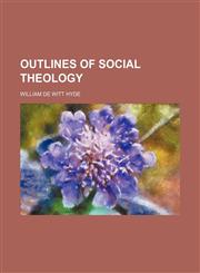 Outlines of Social Theology,1151596620,9781151596628
