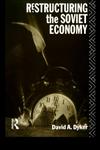 Restructuring the Soviet Economy 1st Edition,0415067618,9780415067614