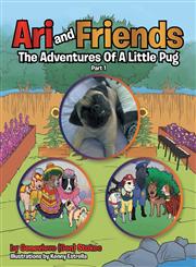Ari and Friends The Adventures of a Little Pug Part 1,1499012527,9781499012521