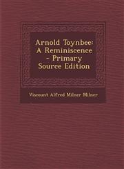 Arnold Toynbee A Reminiscence - Primary Source Edition,1294576968,9781294576969