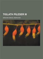 Tiglath Pileser III,1230280073,9781230280073