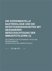 Die Experimentelle Bakteriologie Und Die Infektionskrankheiten Mit Besonderer Berucksichtigung Der Immunitatslehre; Ein Lehrbuch Fur Studierende, Artz,1153568802,9781153568807