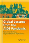 Global Lessons from the AIDS Pandemic Economic, Financial, Legal and Political Implications,3540783911,9783540783916