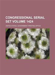 Congressional serial set Volume 1424,1130940861,9781130940862