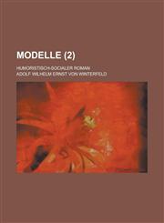 Modelle; Humoristisch-Socialer Roman (2),1231488867,9781231488867