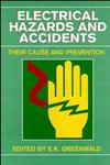 Electrical Hazards and Accidents Their Cause and Prevention,0471290777,9780471290773