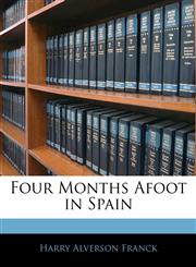 Four Months Afoot in Spain,1144866839,9781144866837