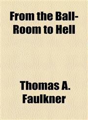 From the Ball-Room to Hell,1153623595,9781153623599