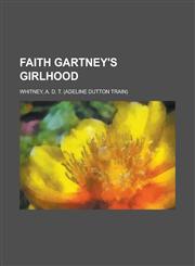 Faith Gartney's Girlhood,1443224936,9781443224932