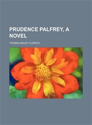 Prudence Palfrey, a Novel,1154823814,9781154823813