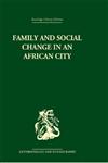 Family and Social Change in an African City: A Study of Rehousing in Lagos (Routledge Library Editions: Anthropology and Ethnography),0415329957,9780415329958