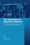 The Economics of Imperfect Markets The Effects of Market Imperfections on Economic Decision-Making,3790821306,9783790821307