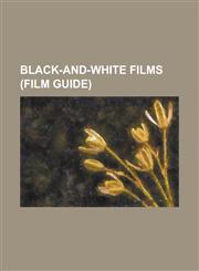 Black-And-White Films (Film Guide) Citizen Kane, Late Spring, the Wizard of Oz (1939 Film), Jud Suss (1940 Film), Psycho (Film), Casablanca (Film), N,1230684107,9781230684109