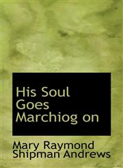 His Soul Goes Marchiog on,1110470940,9781110470945
