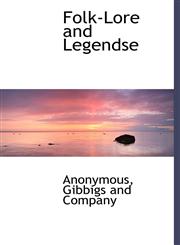 Folk-Lore and Legendse,1140538993,9781140538998