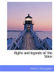 Myths and Legends of the Sioux,1117912108,9781117912103