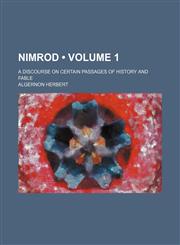 Nimrod (Volume 1); A Discourse on Certain Passages of History and Fable,1234961989,9781234961985