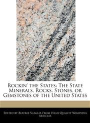Rockin' the States The State Minerals, Rocks, Stones, or Gemstones of the United States,1241130590,9781241130596