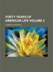 Forty years of American life Volume 2,1152553755,9781152553750