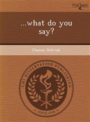 ...what do you say?,1248973550,9781248973554