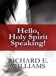Hello, Holy Spirit Speaking!,144895004X,9781448950041