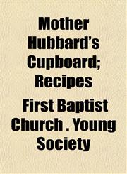 Mother Hubbard's Cupboard; Recipes,1153040085,9781153040082