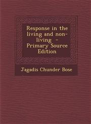Response in the living and non-living  - Primary Source Edition,1295231883,9781295231881