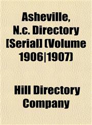 Asheville, N.c. Directory [Serial] (Volume 1906|1907),1153358190,9781153358194