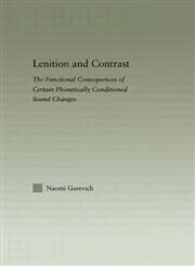 Lenition and Contrast The Functional Consequences of Certain Phonetically Conditioned Sound Changes,0415970997,9780415970990