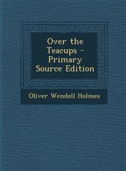 Over the Teacups - Primary Source Edition,1287766897,9781287766896