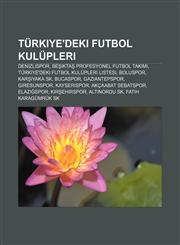 Türkiye'deki futbol kulüpleri Denizlispor, Beşiktaş Profesyonel Futbol Takımı, Türkiye'deki futbol kulüpleri listesi, Boluspor, Karşıyaka SK,1232950173,9781232950172