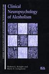 Clinical Neuropsychology of Alcoholism,0863773389,9780863773389