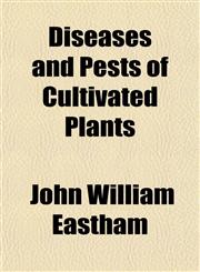 Diseases and Pests of Cultivated Plants,1152755781,9781152755789