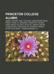 Princeton College alumni James A. Bayard, John J. Milligan, James Moore Wayne, Kensey Johns, Jr., Benjamin H. Brewster, George Henry Boker,1155388046,9781155388045