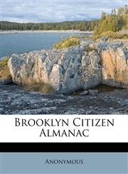 Brooklyn Citizen Almanac,117521373X,9781175213730