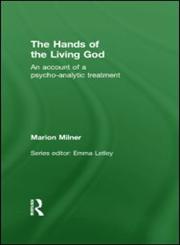 The Hands of the Living God An Account of a Psycho-analytic Treatment 1st Edition,0415550696,9780415550697