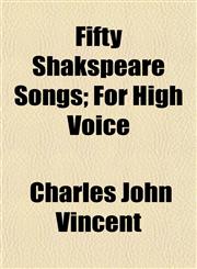 Fifty Shakspeare Songs; For High Voice,115246423X,9781152464230