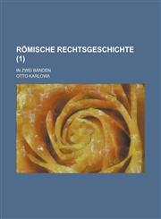 Romische Rechtsgeschichte; In Zwei Banden (1),1153528274,9781153528276