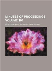 Minutes of proceedings Volume 101,1130181642,9781130181647