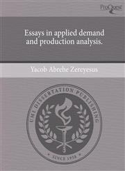 Essays in applied demand and production analysis.,1244695807,9781244695801