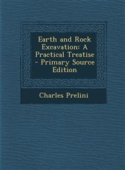 Earth and Rock Excavation A Practical Treatise - Primary Source Edition,1294263358,9781294263357