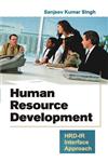 Human Resource Development HRD-IR Interface Approach,8126908807,9788126908806