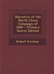 Narrative of the North China Campaign of 1860 - Primary Source Edition,1295392739,9781295392735