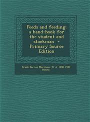 Feeds and Feeding; A Hand-Book for the Student and Stockman - Primary Source Edition,1294494910,9781294494911